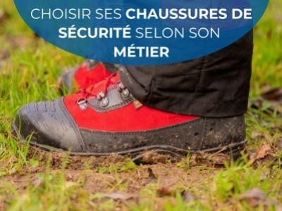 Comment choisir ses chaussures de sécurité selon son métier ?