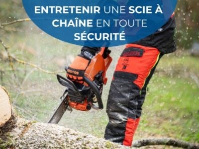 Entretenir une scie à chaine en toute securite